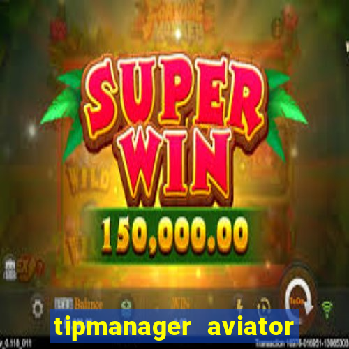 tipmanager aviator aposta ganha